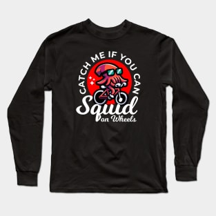 Funny Squid on Wheels Long Sleeve T-Shirt